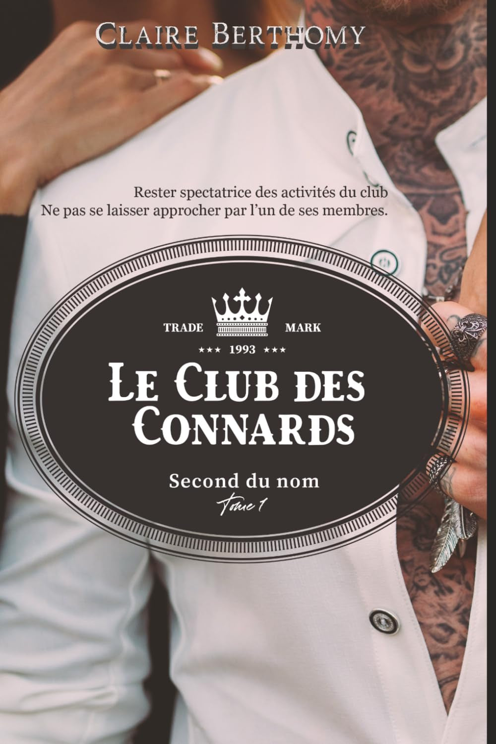 Le Club des Connards: Second du nom : Tome 1 (French Edition)