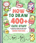 How to draw 400+ Cute Stuff: Fun Drawings of Animals, Food, Space, Fashion, Vehicles, Gifts, and More Exciting Things | Book for Kids (Cute Drawing Gifts for Kids)
