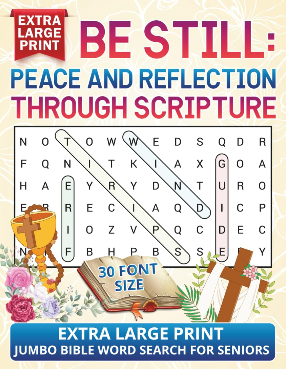 Be Still: Peace and Reflection Through Scripture — Extra Large Print Jumbo Bible Word Search for Seniors: 50 Jumbo Word Search Puzzles, 1000 Words, 30 Font Size