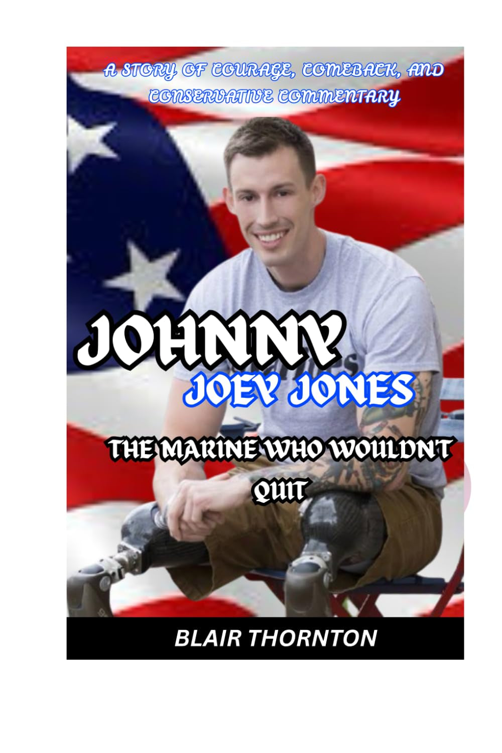 JOHNNY JOEY JONES: The Marine Who Wouldn't Quit