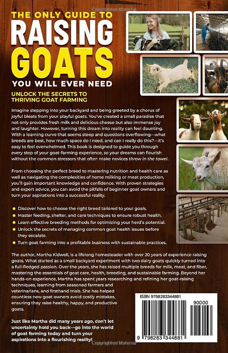 The Only Guide to Raising Goats You Will Ever Need: How to Raise High-Quality Dairy and Meat Goats and Save Time and Money Using Proven Simple Techniques (Homestead Mastery)