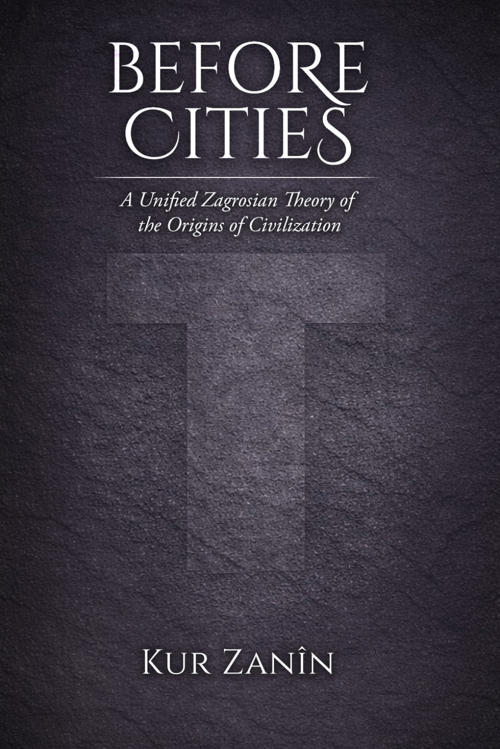 Before Cities: A Unified Zagrosian Theory of the Origins of Civilization