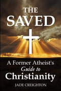 The Saved: A Former Atheist's Guide to Christianity