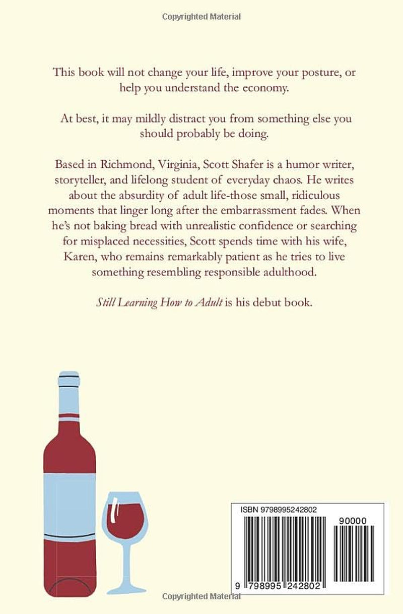 Still Learning How to Adult: Misadventures in Everyday Life