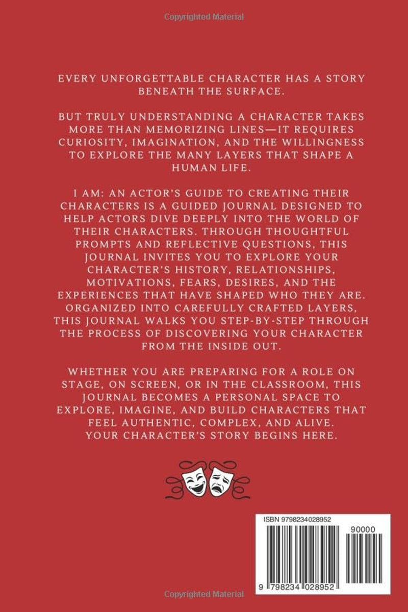 I AM: An Actor’s Guided Journal: Create Fully Realized Characters from the Ground Up with Exercises, Prompts, and Script Analysis