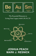 Be Au Sm: The Essential Elements to Living Your Legacy with G.R.A.C.E.