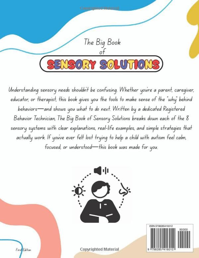 The Big Book of Sensory Solutions: Supportive Strategies for Understanding and Responding to Sensory Needs in Autism