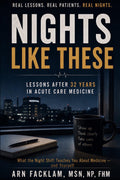 Nights Like These: Lessons After 32 Years In Acute Care Medicine