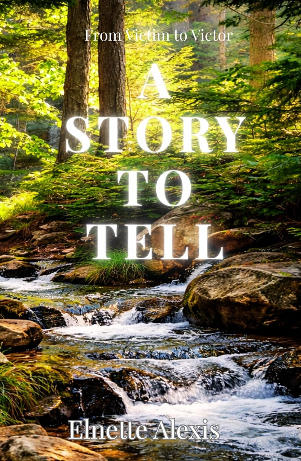 A Story to Tell: From Victim to Victor