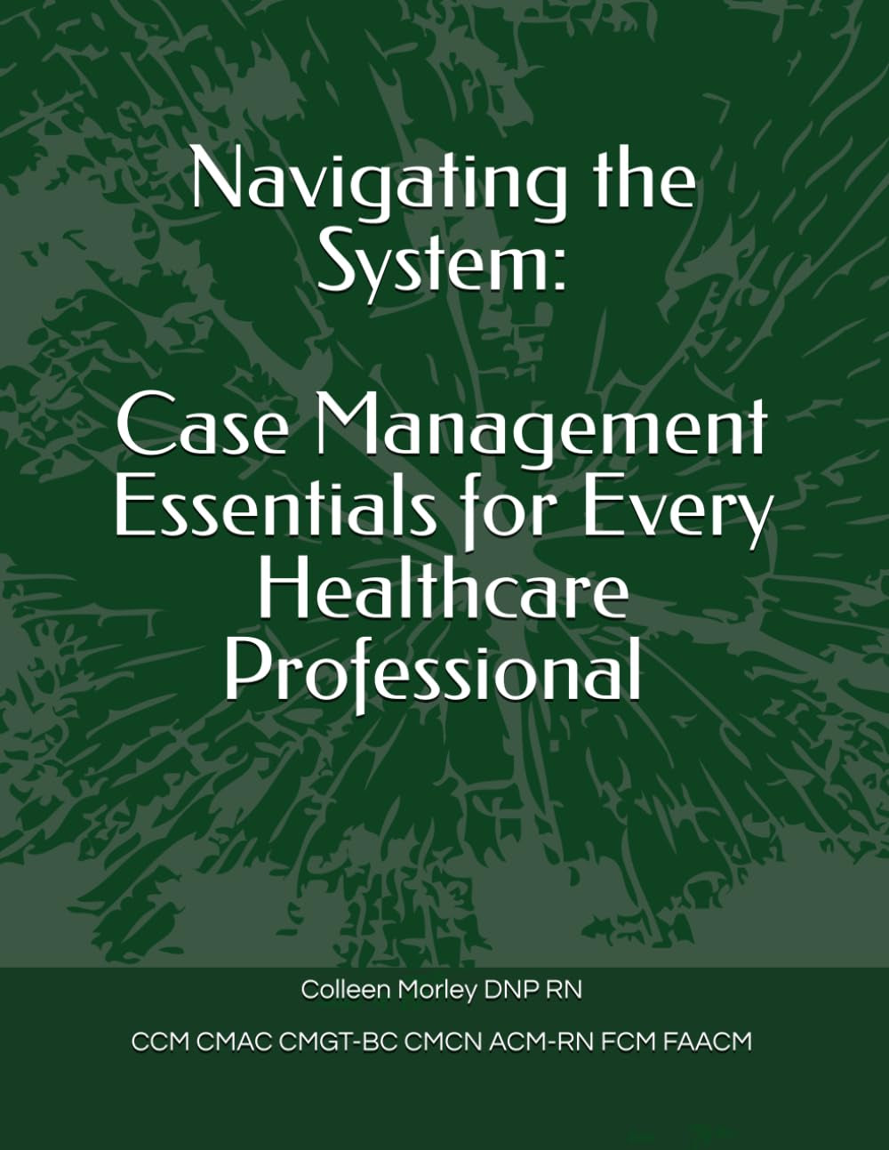 Navigating the System:: Case Management Essentials for Every Healthcare Professional