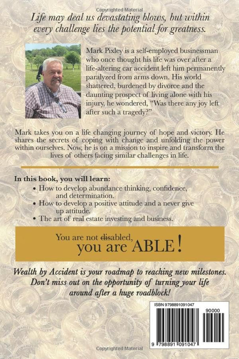 WEALTH BY ACCIDENT: Overcoming Unexpected Disabilities and Creating Limitless Wealth by Building an Abundance Mindset
