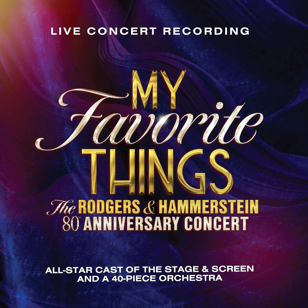 My Favorite Things: The Rodgers & Hammerstein 80th Anniversary Concert [2 CD]