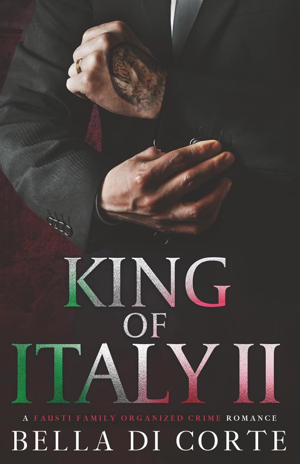 King of Italy II: A Fausti Family Royal Organized Crime Romance