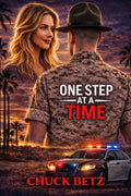 ONE STEP AT A TIME: A MILTARY AND LAW ENFORCEMENT SHORT NOVEL: ONE WRONG MOVE COULD COST HIM EVERYTHING, INCLUDING HER..... (CHASE BROCK SERIES)