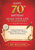 Happy 70th Birthday; The Journey So Far, Share Your Life in 100+ Questions, Tell Me Your Story (70th Birthday Gifts): A Special Keepsake to Capture Memories, Wisdom, and Stories for Generations