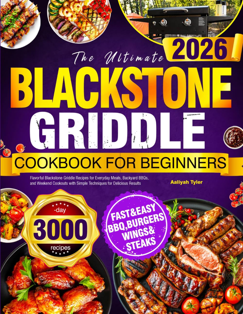 The Ultimate Blackstone Griddle Cookbook for Beginners: Flavorful Blackstone Griddle Recipes for Everyday Meals, Backyard BBQs, and Weekend Cookouts with Simple Techniques for Delicious Results