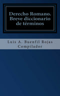 Derecho Romano: Breve diccionario de términos (Spanish Edition)
