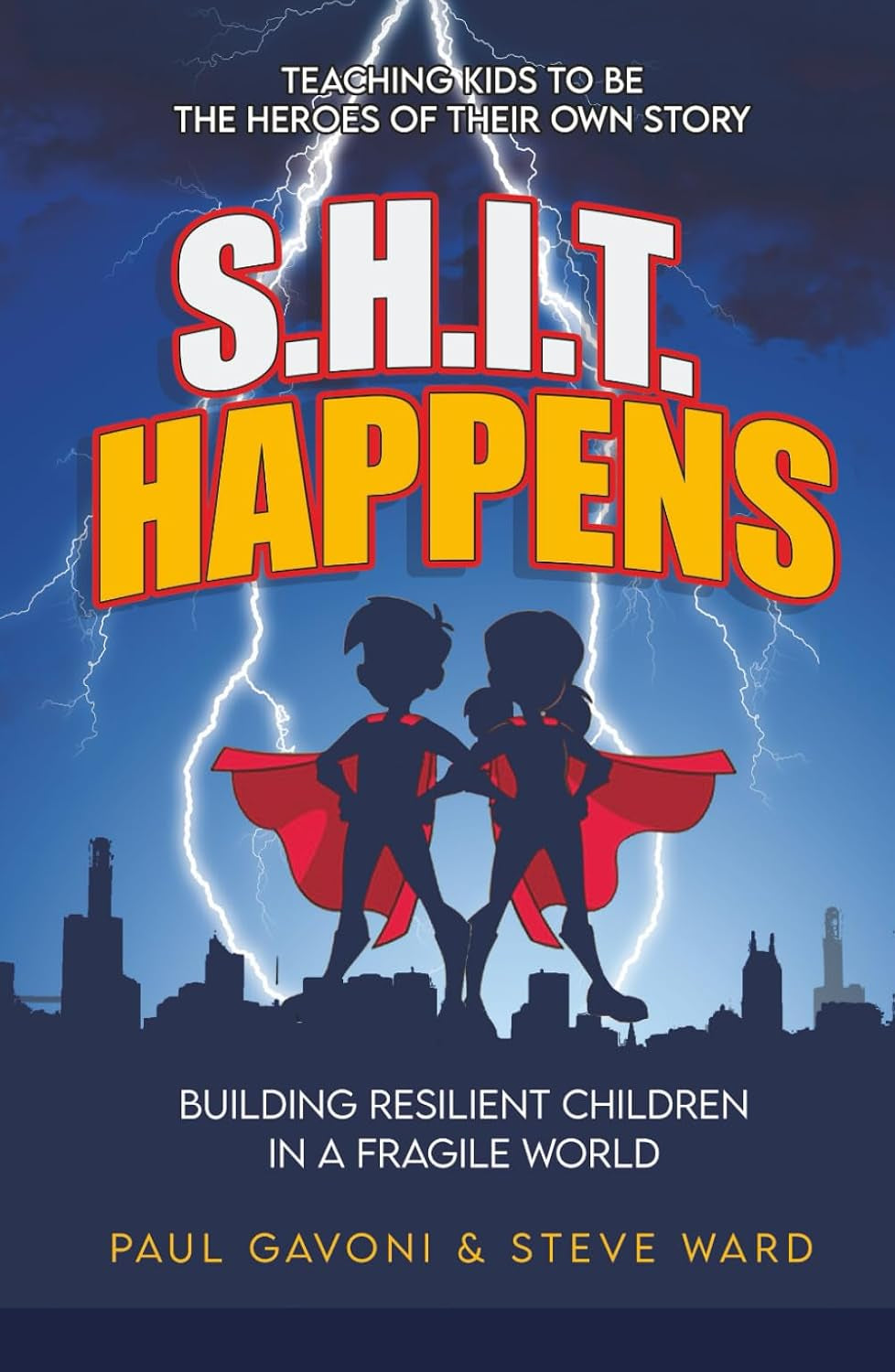 S.H.I.T Happens: Building Resilient Children in a Fragile World