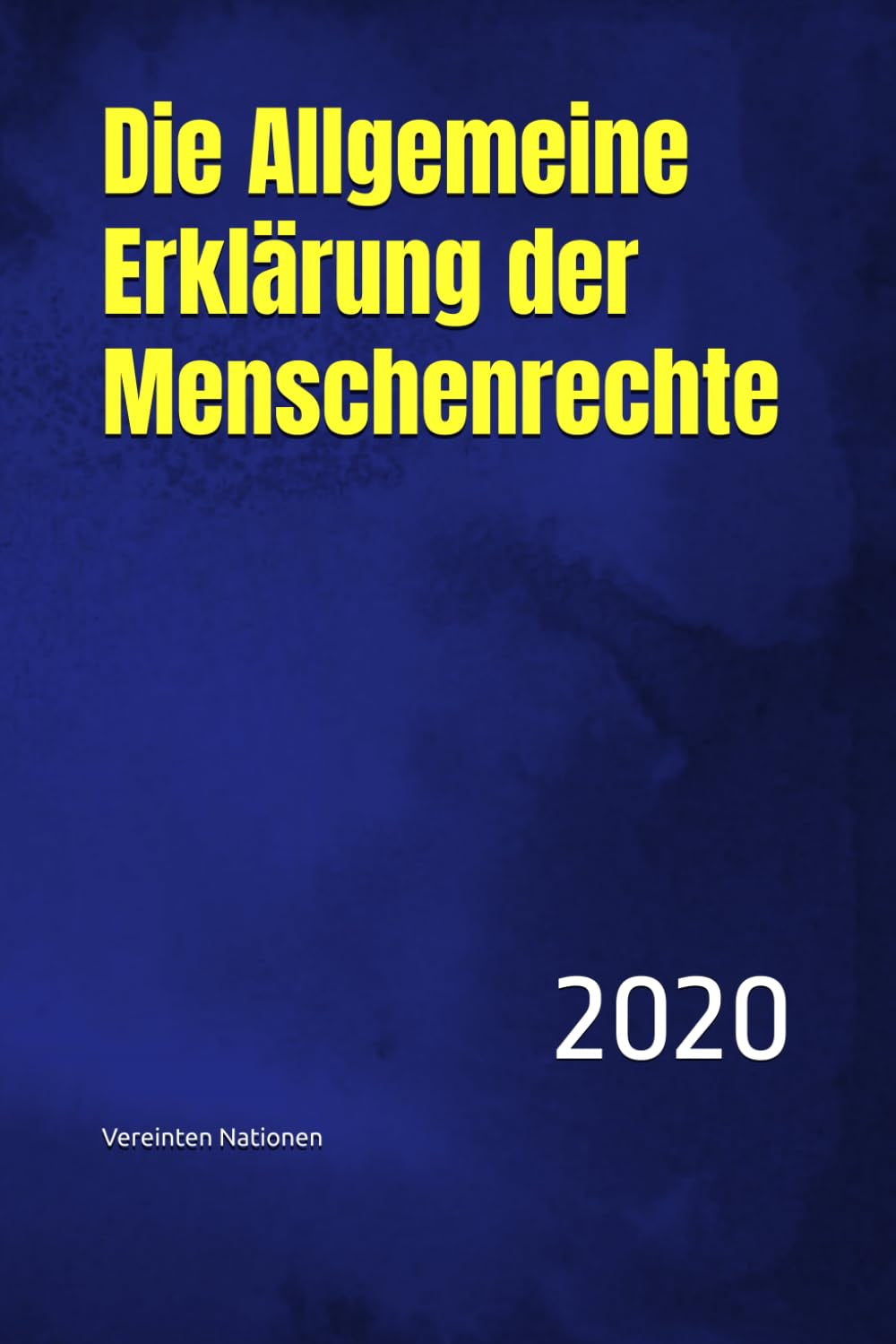 Die Allgemeine Erklärung der Menschenrechte: 2020 (German Edition)