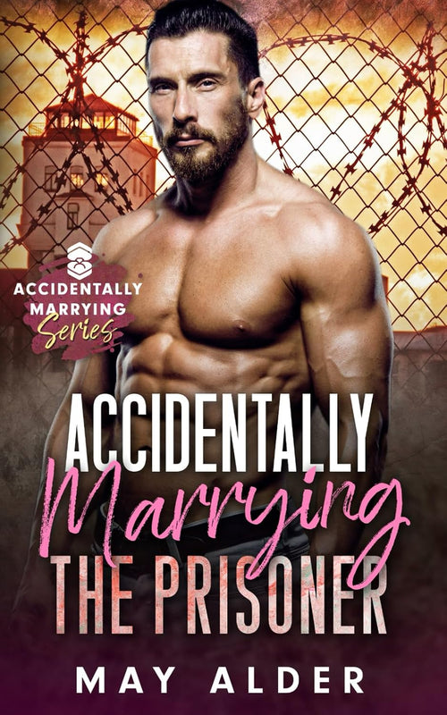 Accidentally Marrying the Prisoner