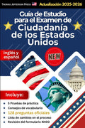 Nueva Guía de Estudio para el Examen de Ciudadanía de los Estados Unidos Actualización 2025–2026 – 128 Preguntas Oficiales: inglés y español - Revisión del formulario N400