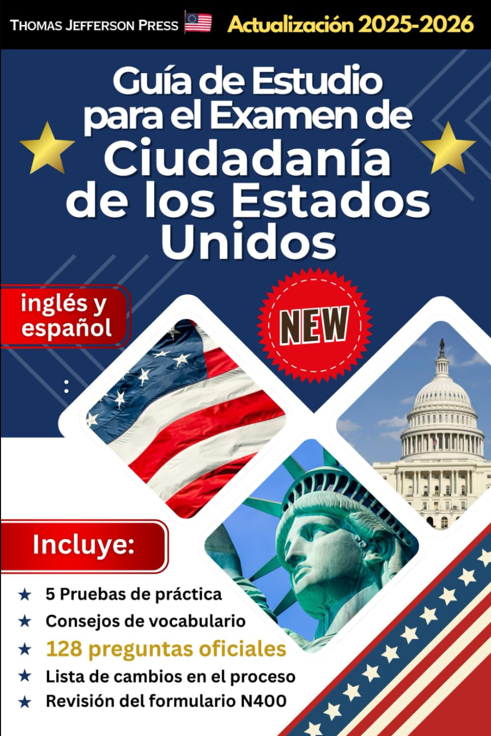 Nueva Guía de Estudio para el Examen de Ciudadanía de los Estados Unidos Actualización 2025–2026 – 128 Preguntas Oficiales: inglés y español - Revisión del formulario N400