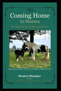 Coming Home to Horses: The Guide for First-Time and Returning Horse Owners