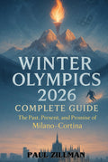 Winter Olympics 2026 Complete Guide: The Past, Present, and Promise of Milano–Cortina