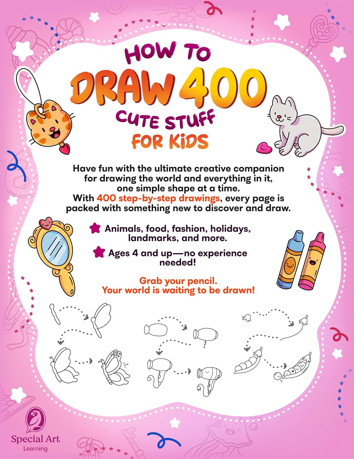 How to Draw 400 Cute Stuff for Kids: Step-by-Step Drawings of Animals, Mermaids, Unicorns, Food, Fashion, Holidays, and So Much More! (How to Draw for Kids)
