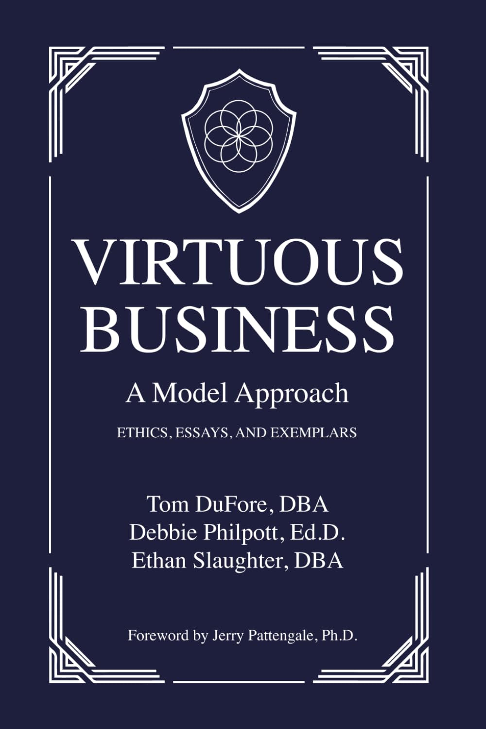 Virtuous Business: A Model Approach: Ethics, Essays, and Exemplars