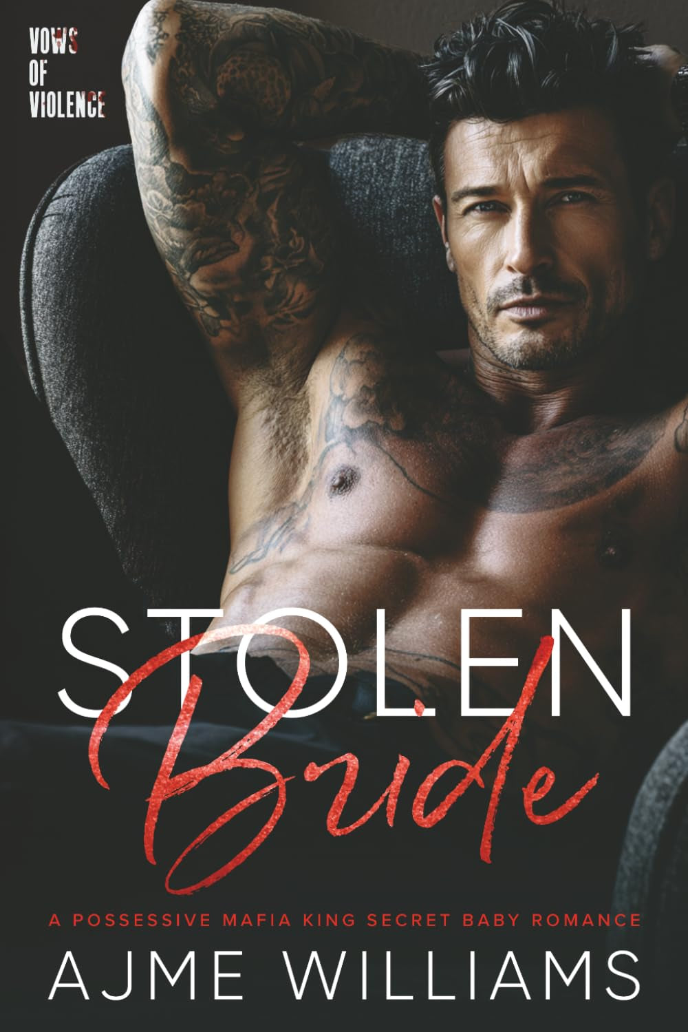 Stolen Bride: A Possessive Mafia King Secret Baby Romance (Vows of Violence)