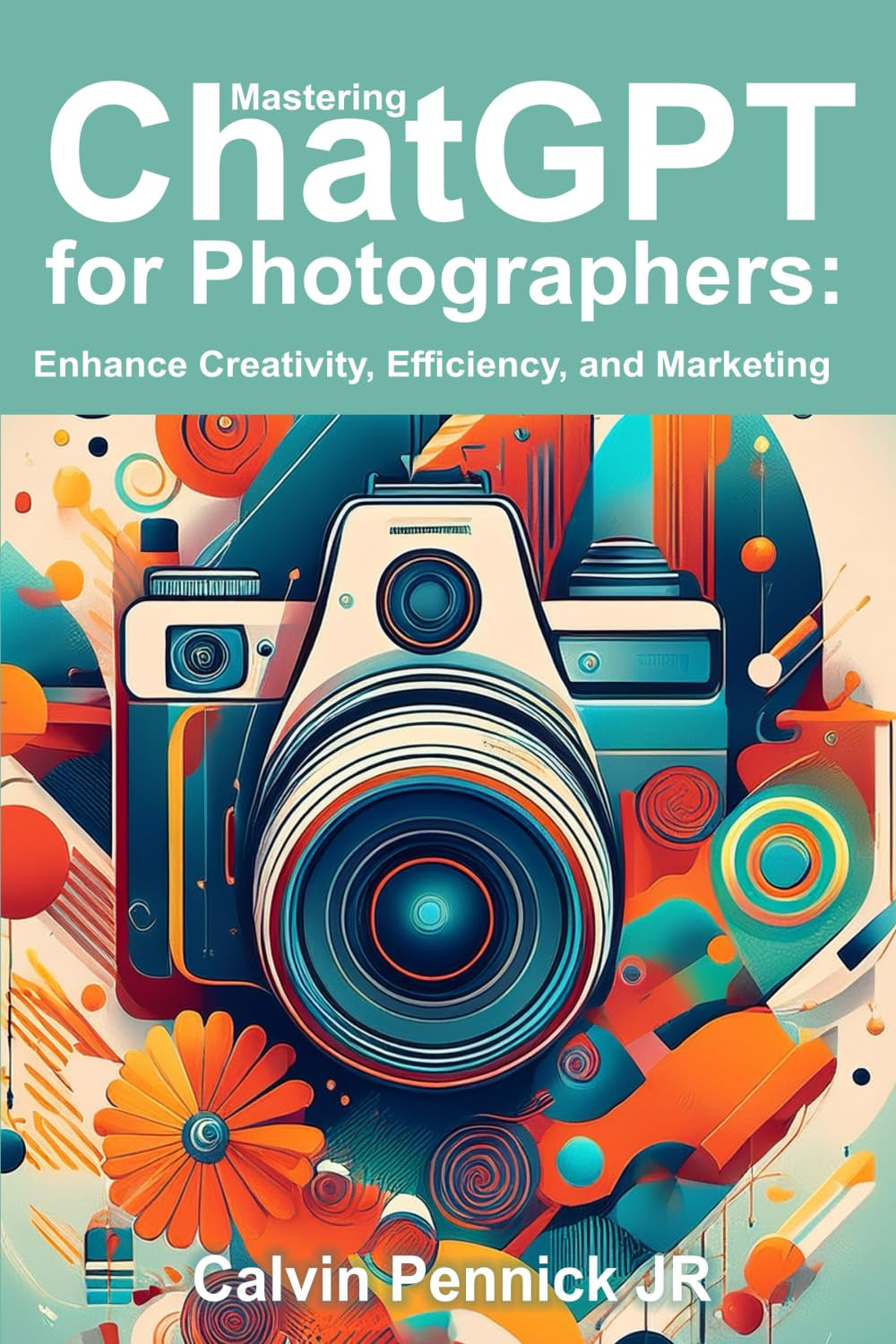 Mastering ChatGPT for Photographers: Enhance Creativity, Efficiency, and Marketing