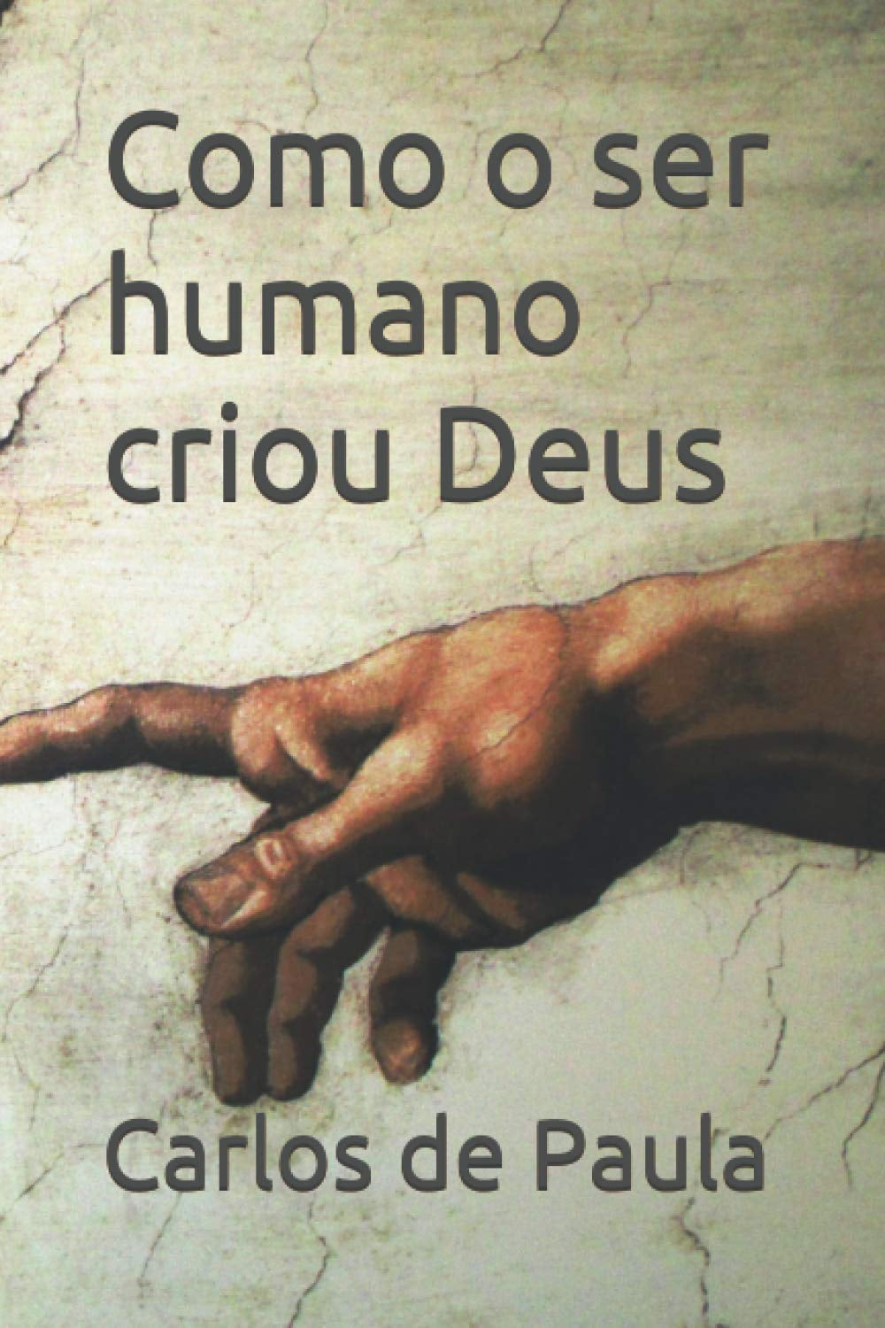 Como o ser humano criou Deus (Portuguese Edition)