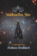 Siddhartha, She: A Ritual Music Drama in Seven Tableaux
