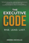The Executive Code: Rise. Lead. Last.