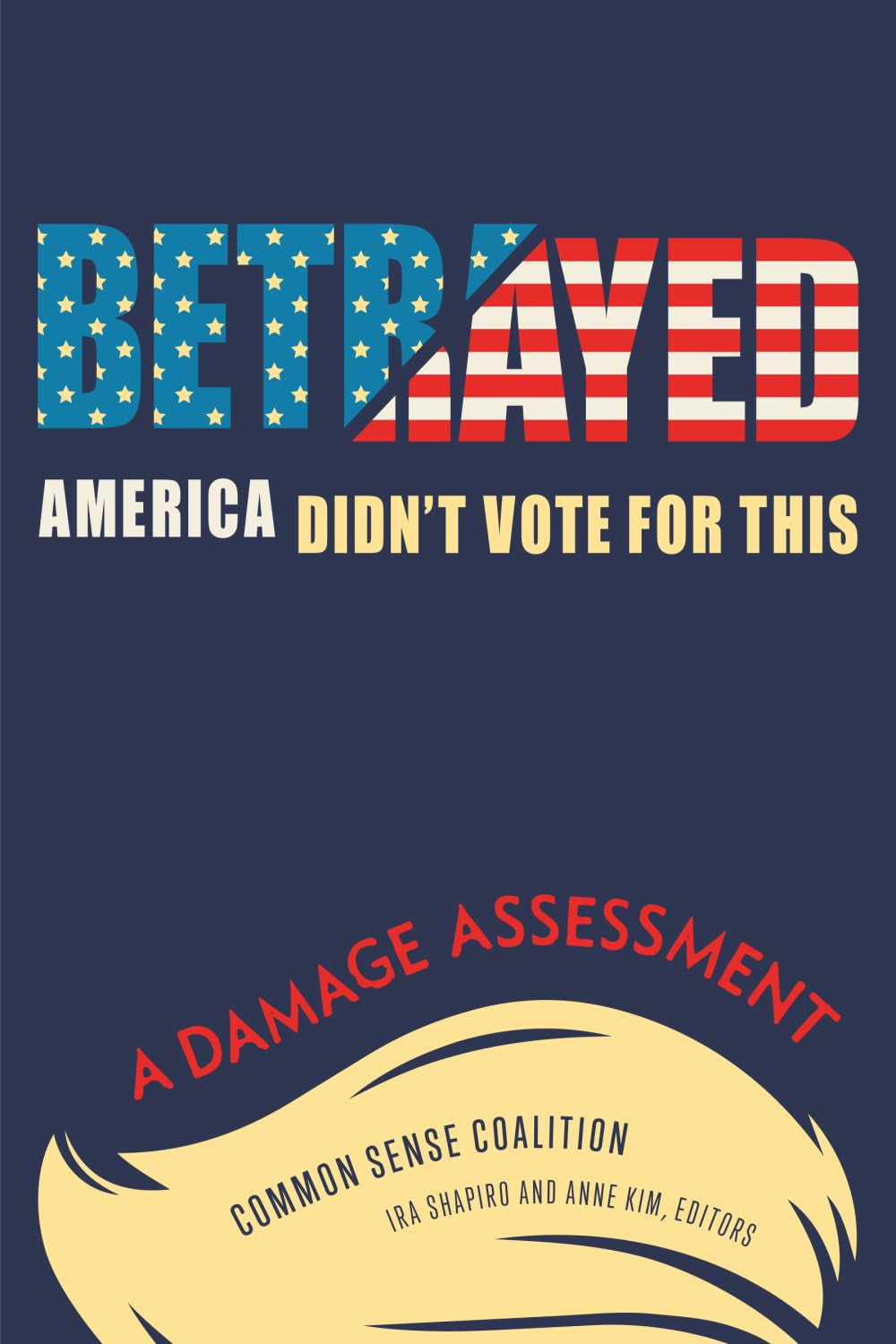 Betrayed: America Didn't Vote for This