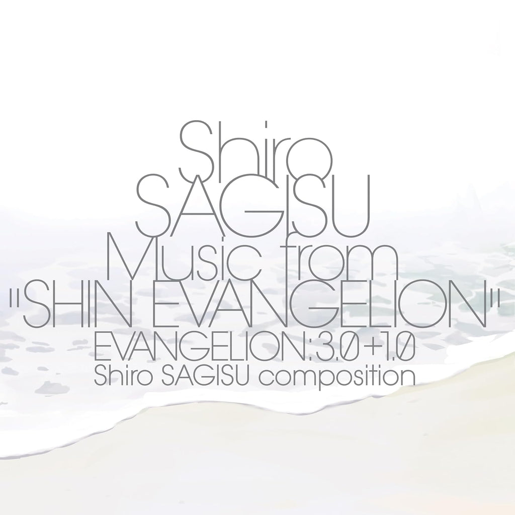 Shiro SAGISU Music from "SHIN EVANGELION" EVANGELION: 3.0+1.0.