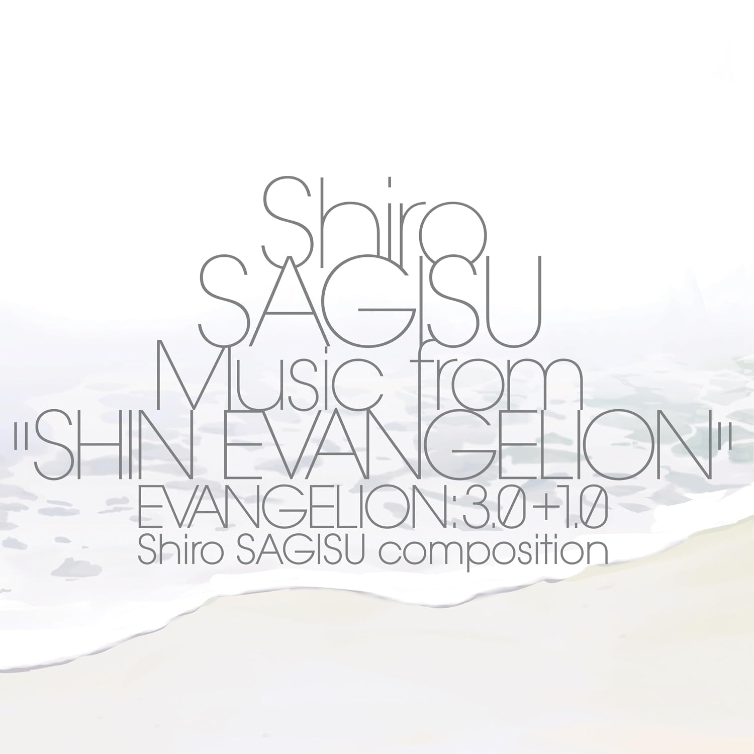 Shiro SAGISU Music from "SHIN EVANGELION" EVANGELION: 3.0+1.0.