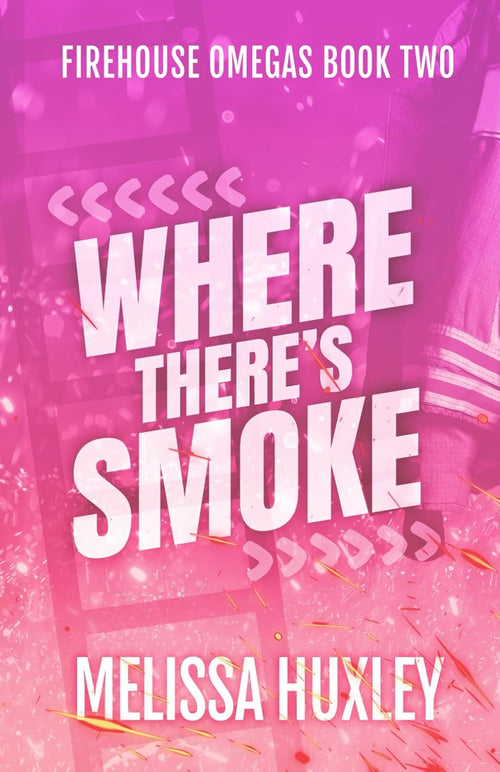 Where There's Smoke (Fire House Omegas)