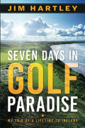 Seven Days in Golf Paradise: My Trip of a Lifetime to Ireland