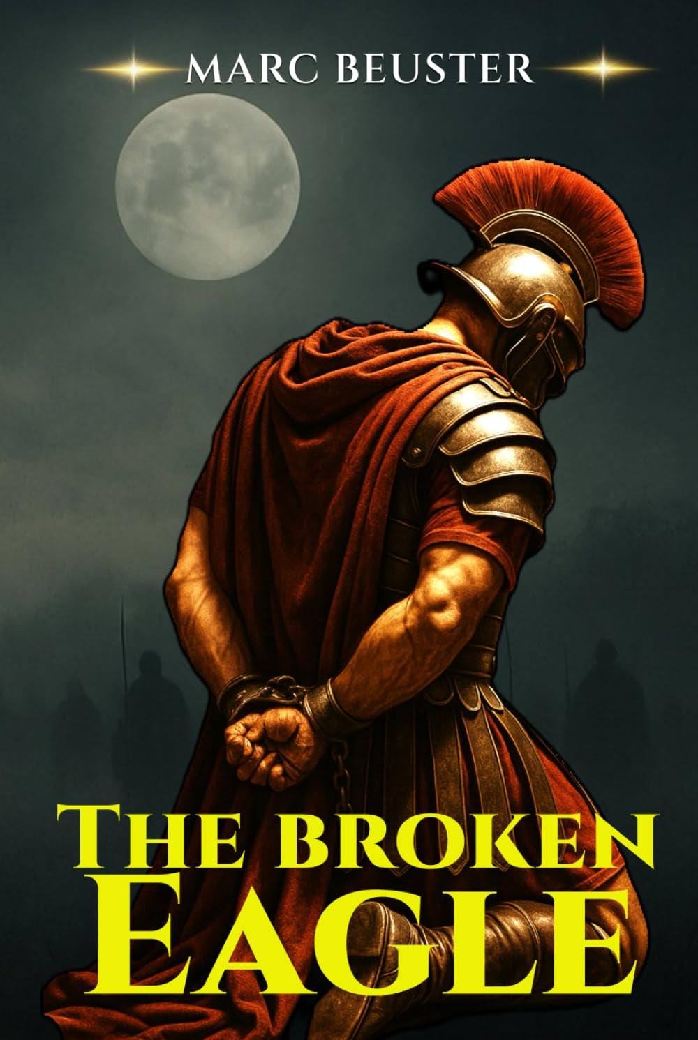 The Broken Eagle: Ancient Rome Adventure – Epic Battles, Intrigue, and Heroism in the Roman Empire (The Eagle Saga — Sons of Rome)