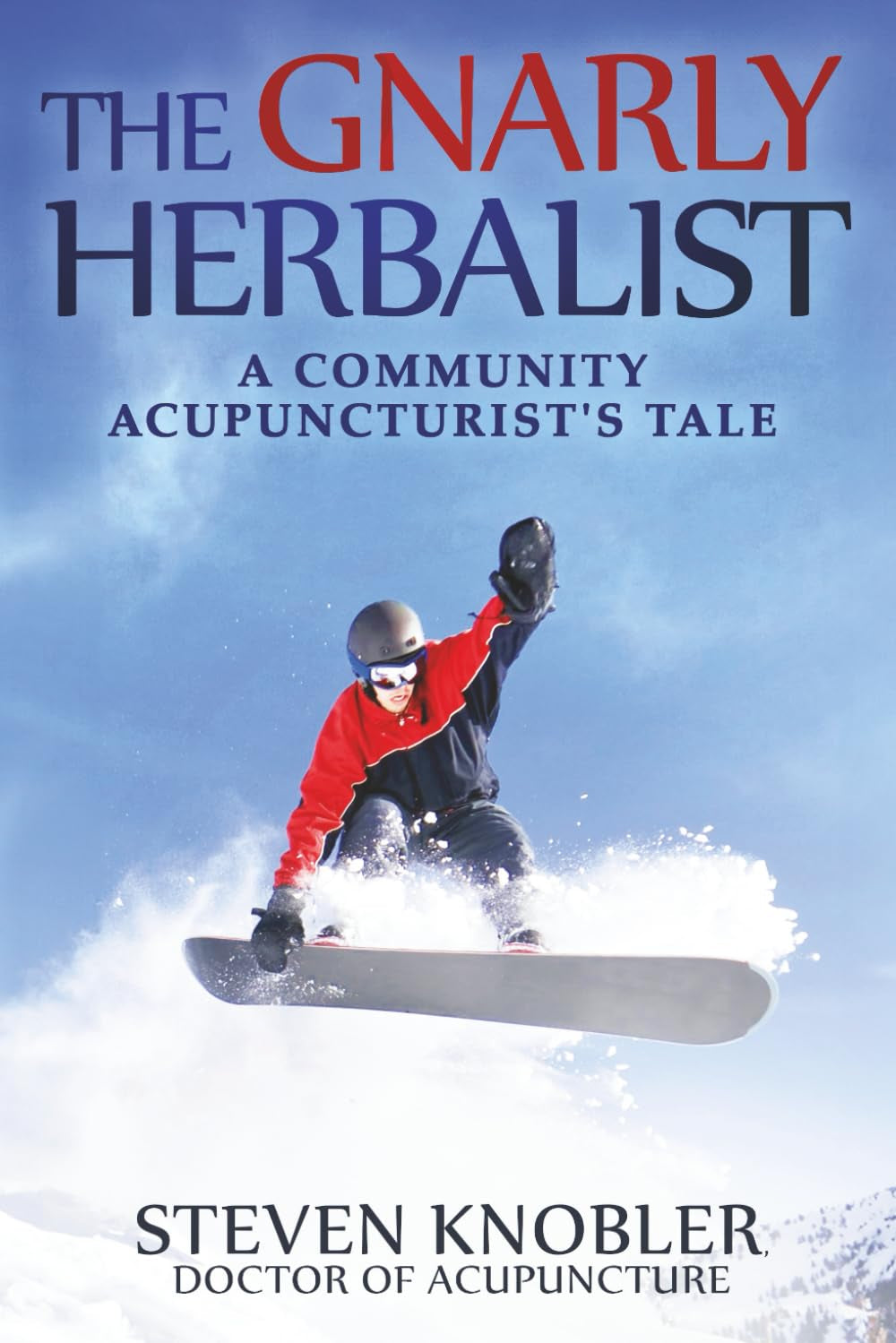 The Gnarly Herbalist: A Community Acupuncturist's Tale