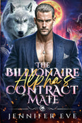 The Billionaire Alpha's Contract Mate: A Contract Marriage Enemies to Lovers Forbidden Love Human Shifter Romance (The Human Luna Series)
