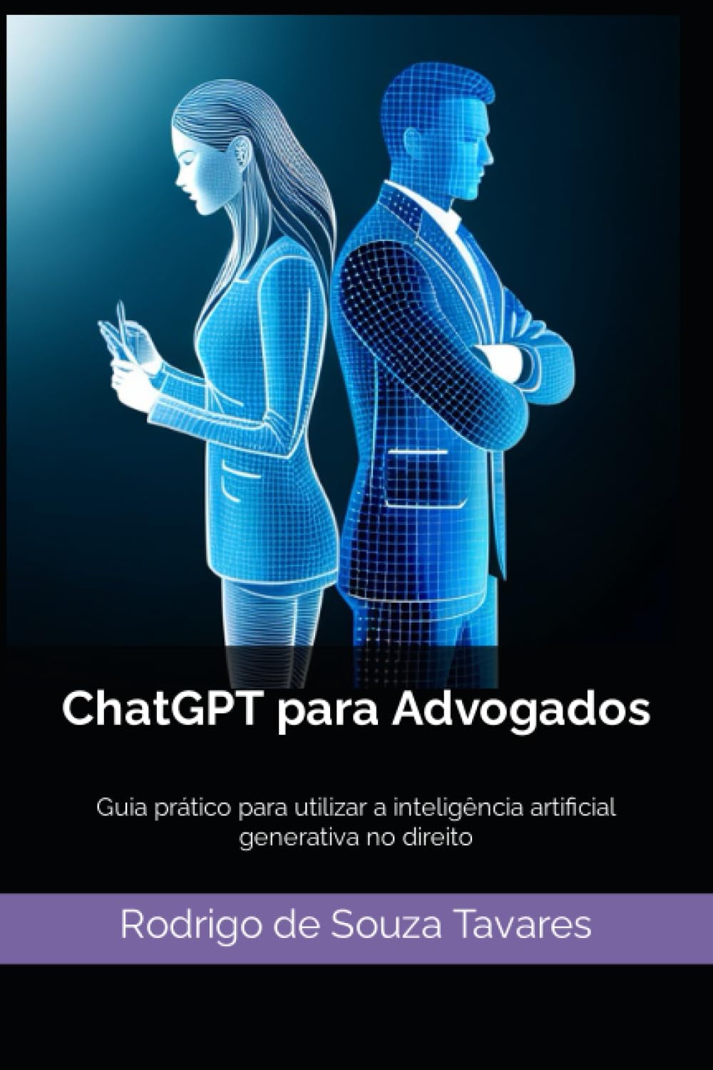 ChatGPT para Advogados: Guia prático para utilizar a inteligência artificial generativa no direito (Portuguese Edition)