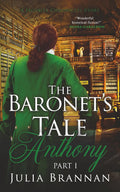 The Baronet's Tale: Anthony Part I (A JACOBITE CHRONICLES STORY)