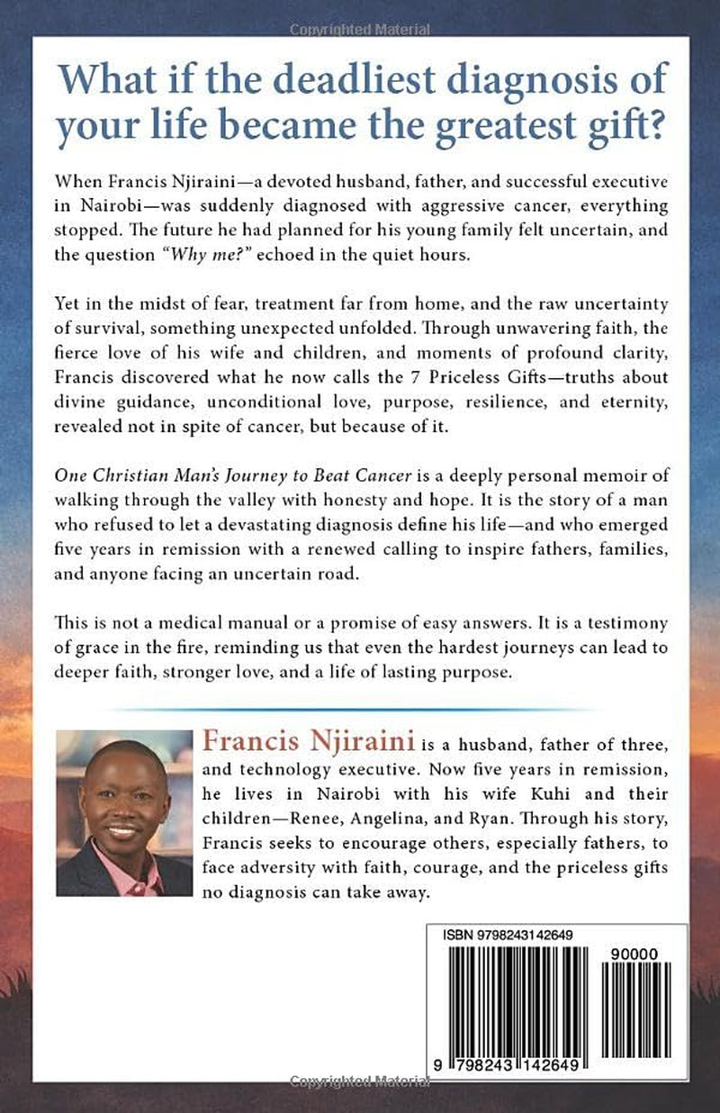 One Christian Man’s Journey to Beat Cancer: The 7 Priceless Gifts That Led Me to Remission