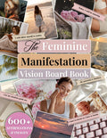 The Feminine Manifestation Vision Board Book: 600+ Aesthetic Clip Art & Affirmations | Complete Vision Board Supplies & Collage Kit for Women’s Self-Love, Confidence & Abundance