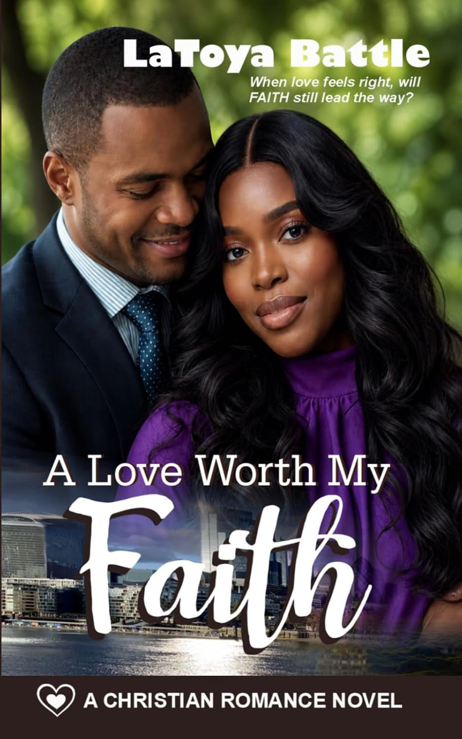 A Love Worth My Faith: A Christian Romance Novel (Faith for the Journey)