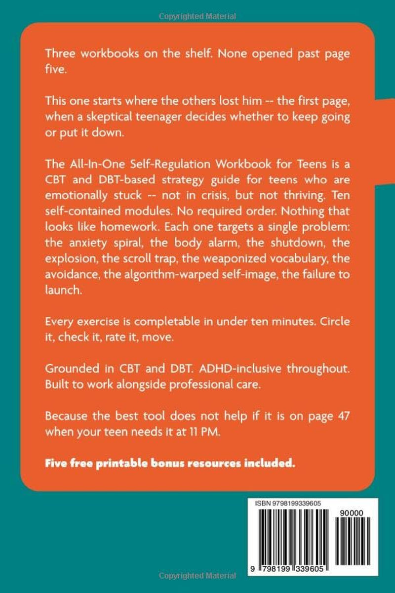 The All-In-One Self-Regulation Workbook for Teens: CBT Tools and Coping Skills to Manage Emotions, Reduce Anxiety, Build Self-Control & Make Smarter Choices Every Day
