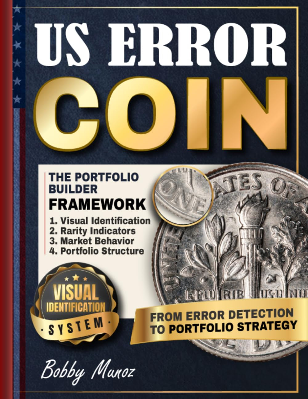 Us Error Coin The Portfolio Builder Blueprint: Turn US Error Coins into a Structured Collection by Mastering Visual Identification, Rarity Indicators, and Real World Market Behavior